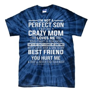 I'm Not A Perfect Son But My Crazy Mom Loves Me Mother's DayGift Tie-Dye T-Shirt