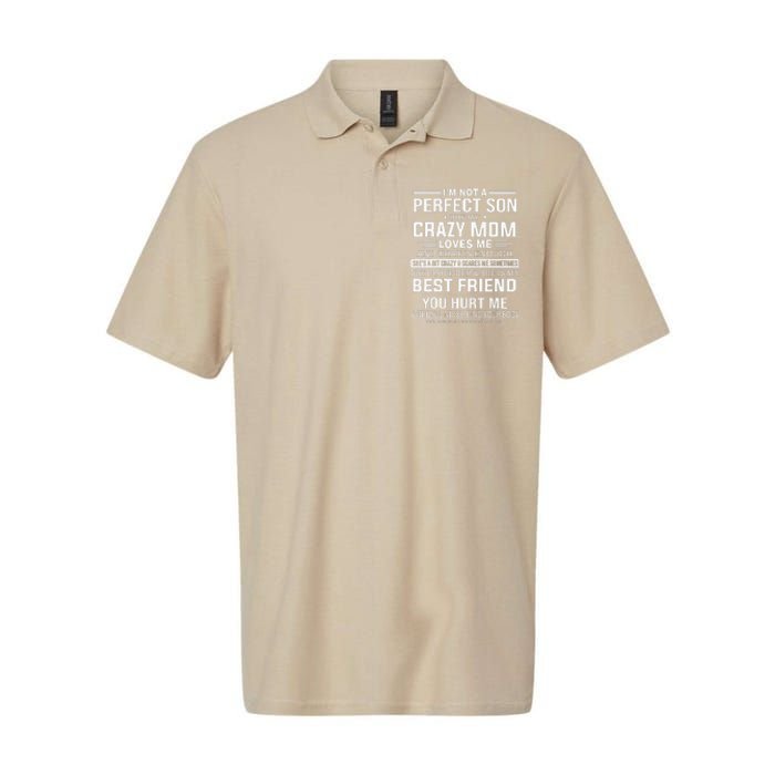 I'm Not A Perfect Son But My Crazy Mom Loves Me Mother's DayGift Softstyle Adult Sport Polo