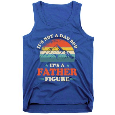 Its Not A Dad Bod Its A Father Figure Vintage Mountain Meaningful Gift Tank Top