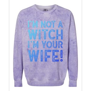 Im Not A Witch Im Your Wife Funny Halloween Gift Colorblast Crewneck Sweatshirt