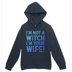 Im Not A Witch Im Your Wife Funny Halloween Gift Urban Pullover Hoodie