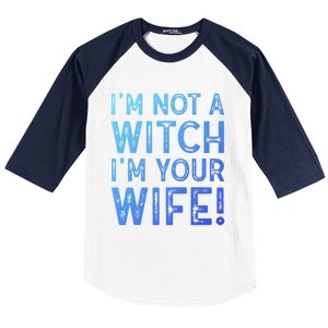 Im Not A Witch Im Your Wife Funny Halloween Gift Baseball Sleeve Shirt