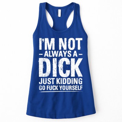 IM Not Always A Dick Just Ding Go Fuck Yourself Gift Womens Tank Top