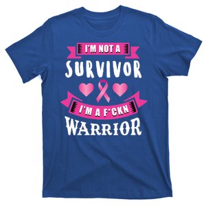 I'm Not A Survivor Im A Warrior Cancer Awareness Gift T-Shirt