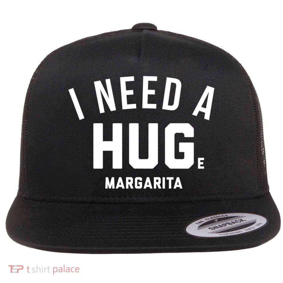 I Need A Huge Margarita Cute Gift Flatbill Hat