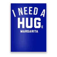 I Need A Huge Margarita Cute Gift Poster