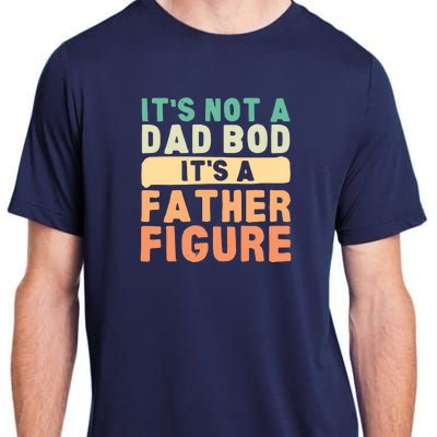 Its Not A Dad Bod Its A Father Figure Funny Retro Vintage Adult ChromaSoft Performance T-Shirt