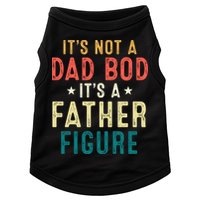 It's Not A Dad Bod Its A Father Figure Fathers Day Doggie Tank