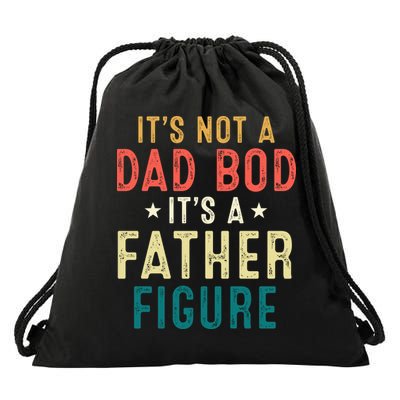 It's Not A Dad Bod Its A Father Figure Fathers Day Drawstring Bag