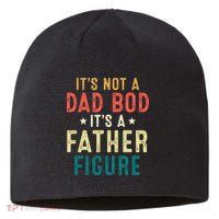 It's Not A Dad Bod Its A Father Figure Fathers Day Sustainable Beanie