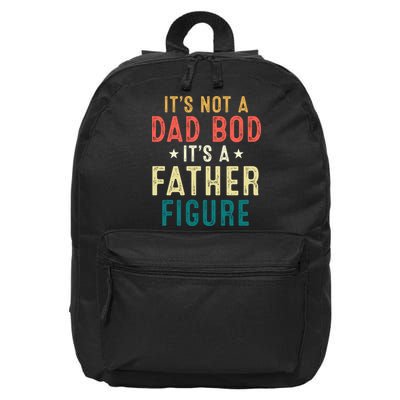 It's Not A Dad Bod Its A Father Figure Fathers Day 16 in Basic Backpack