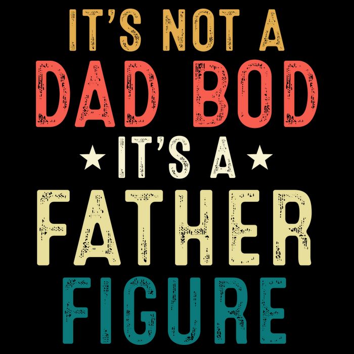It's Not A Dad Bod Its A Father Figure Fathers Day Premium T-Shirt