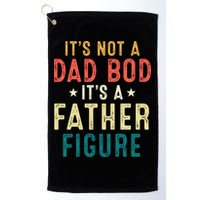 It's Not A Dad Bod Its A Father Figure Fathers Day Golf Towel