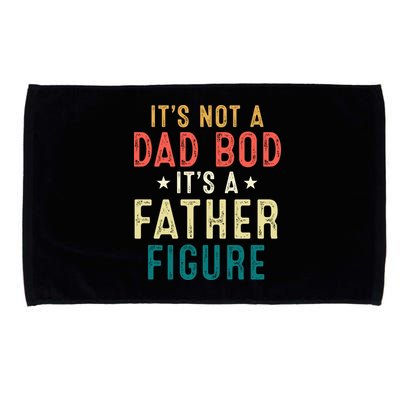 It's Not A Dad Bod Its A Father Figure Fathers Day Microfiber Hand Towel