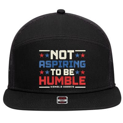 IM Not Aspiring To Be Humble Kamala Harris 47 7 Panel Mesh Trucker Snapback Hat