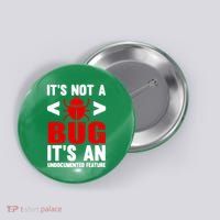 Its Not A Bug Button