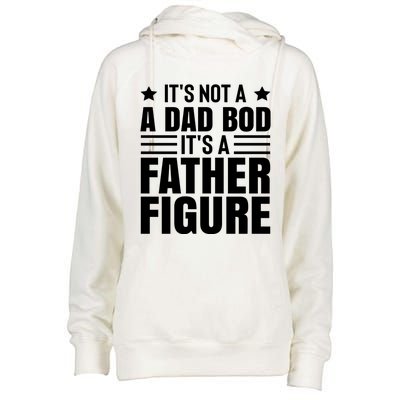 ItS Not A Dad Bod ItS A Father Figure Great Gift Womens Funnel Neck Pullover Hood