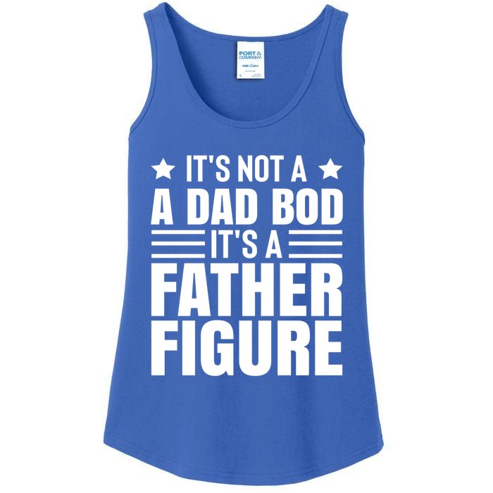 ItS Not A Dad Bod ItS A Father Figure Great Gift Ladies Essential Tank