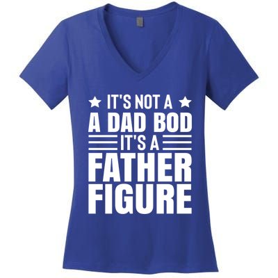 ItS Not A Dad Bod ItS A Father Figure Great Gift Women's V-Neck T-Shirt