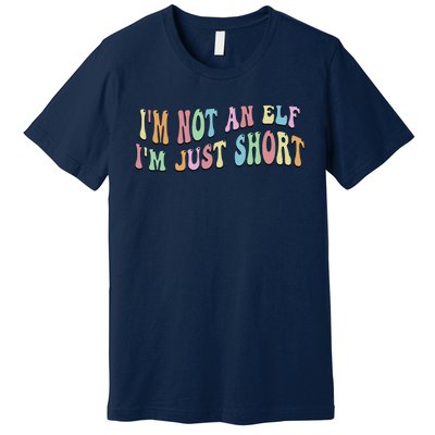 Im Not An Elf Just Short Funny Christmas Xmas Premium T-Shirt