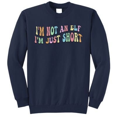 Im Not An Elf Just Short Funny Christmas Xmas Tall Sweatshirt