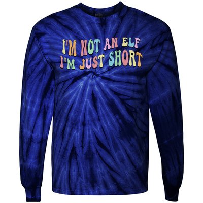 Im Not An Elf Just Short Funny Christmas Xmas Tie-Dye Long Sleeve Shirt