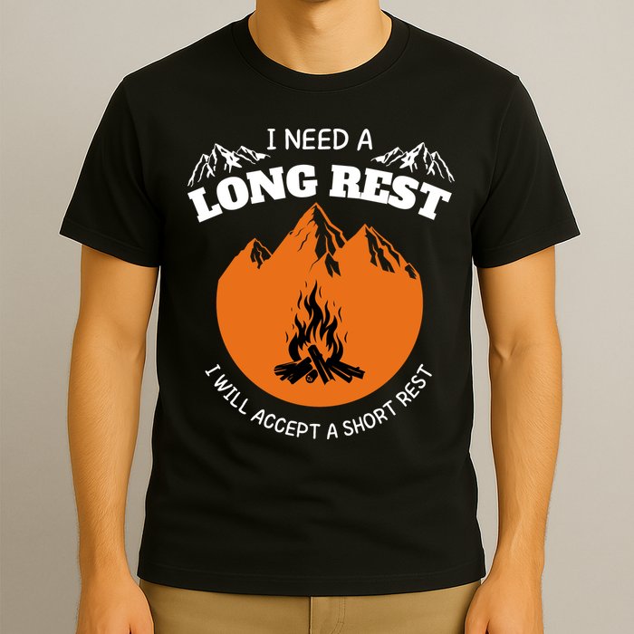 I Need A Long Rest I Will Accept A Short Rest T-Shirt