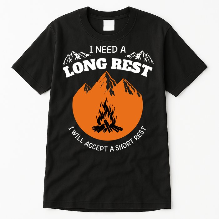 I Need A Long Rest I Will Accept A Short Rest Tall T-Shirt