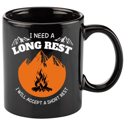 I Need A Long Rest I Will Accept A Short Rest 11oz C Handle Ceramic Mug