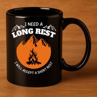 I Need A Long Rest I Will Accept A Short Rest 11oz C Handle Ceramic Mug