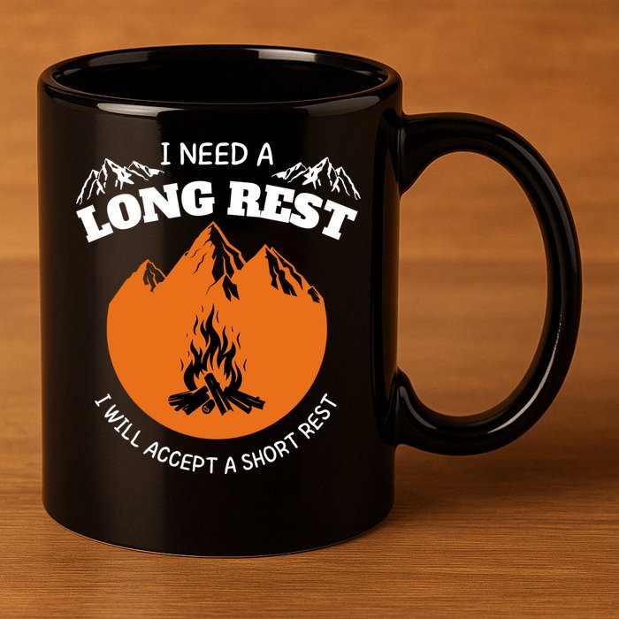 I Need A Long Rest I Will Accept A Short Rest 11oz C Handle Ceramic Mug