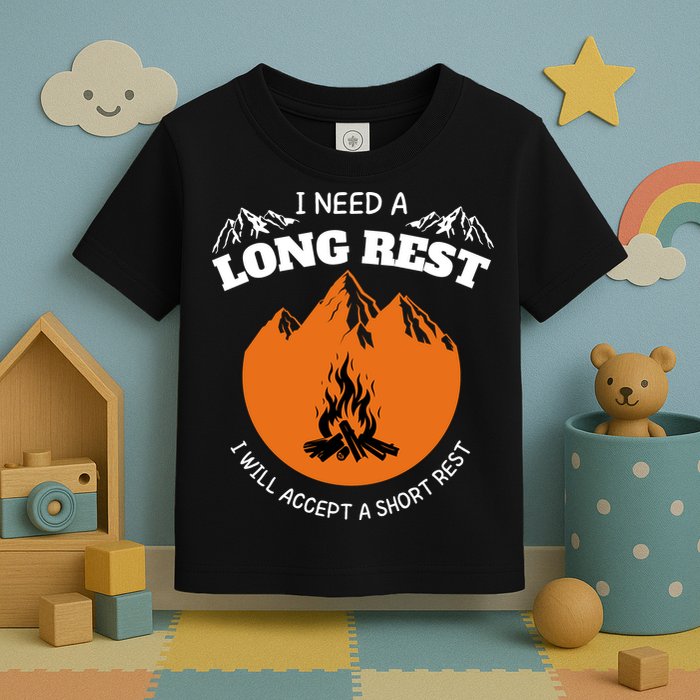 I Need A Long Rest I Will Accept A Short Rest Toddler T-Shirt