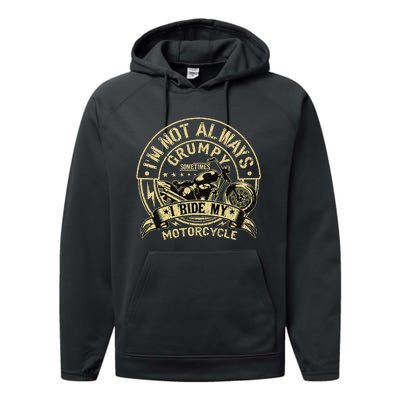 IM Not Always Grumpy Sometimes IM On My Motorcycle Performance Fleece Hoodie