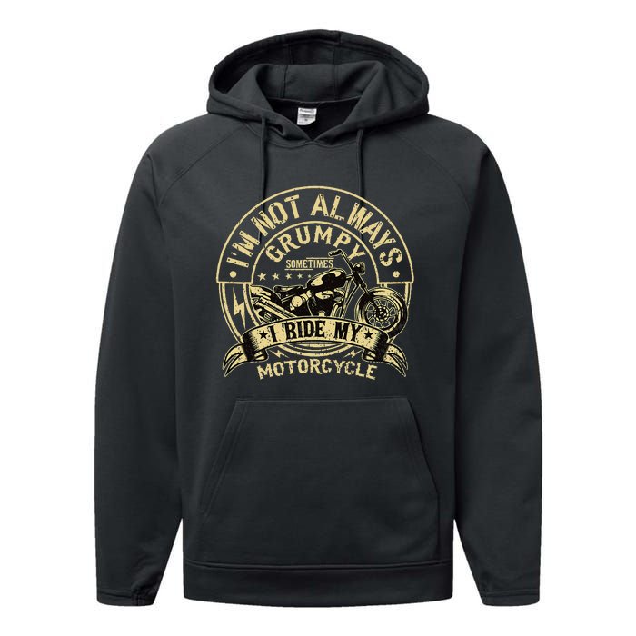 IM Not Always Grumpy Sometimes IM On My Motorcycle Performance Fleece Hoodie