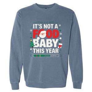 Its Not A Food Baby This Year Xmas 2028 Christmas Pregnancy Garment-Dyed Sweatshirt