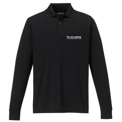Im Not Arguing Im Just Explaining Why I Am Correct Right Meaningful Gift Performance Long Sleeve Polo