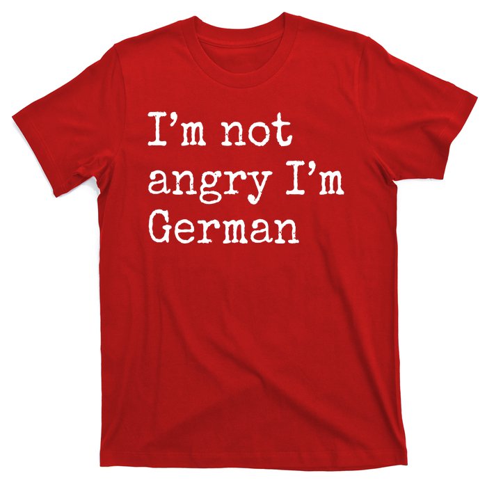 Im Not Angry Im German Funny Oktoberfest T-Shirt