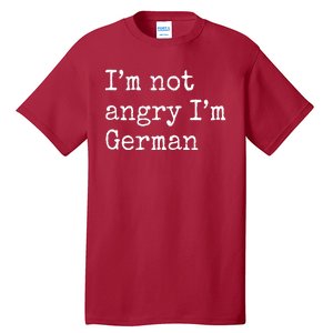 Im Not Angry Im German Funny Oktoberfest Tall T-Shirt