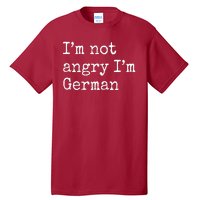 Im Not Angry Im German Funny Oktoberfest Tall T-Shirt