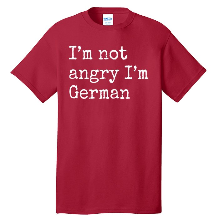 Im Not Angry Im German Funny Oktoberfest Tall T-Shirt