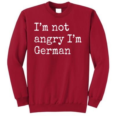 Im Not Angry Im German Funny Oktoberfest Tall Sweatshirt