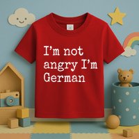 Im Not Angry Im German Funny Oktoberfest Toddler T-Shirt