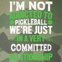 I'm Not Addicted Pickleball Gift For Pickleball Player Legacy Tie Dye Trucker Hat