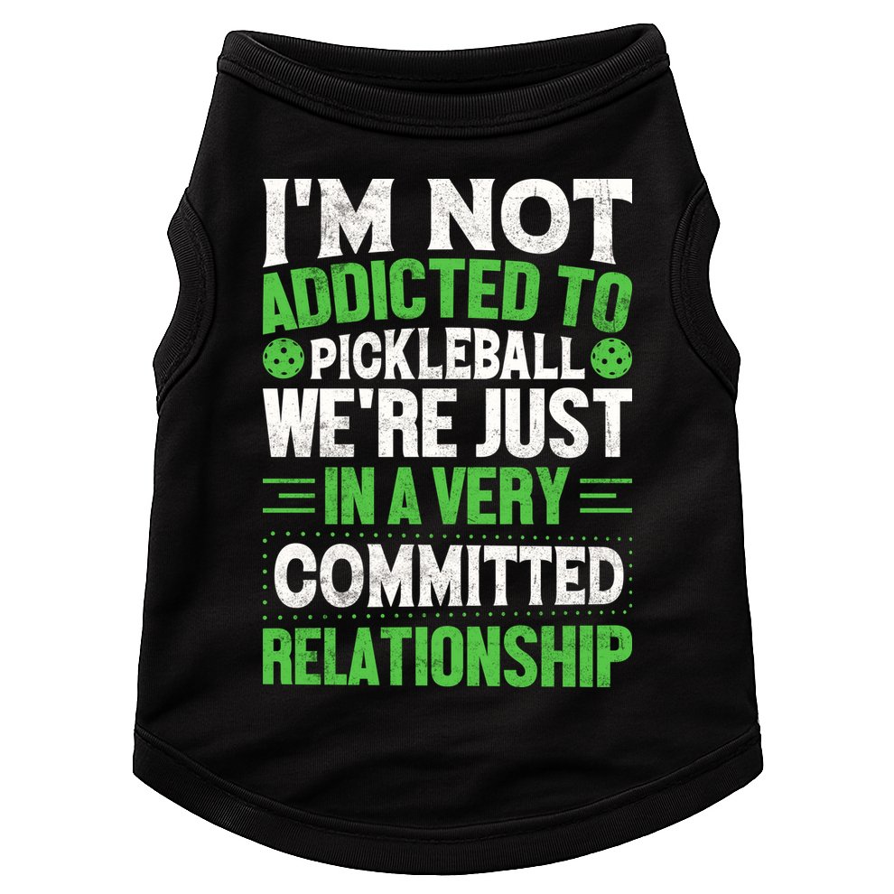 I'm Not Addicted Pickleball Gift For Pickleball Player Doggie Tank