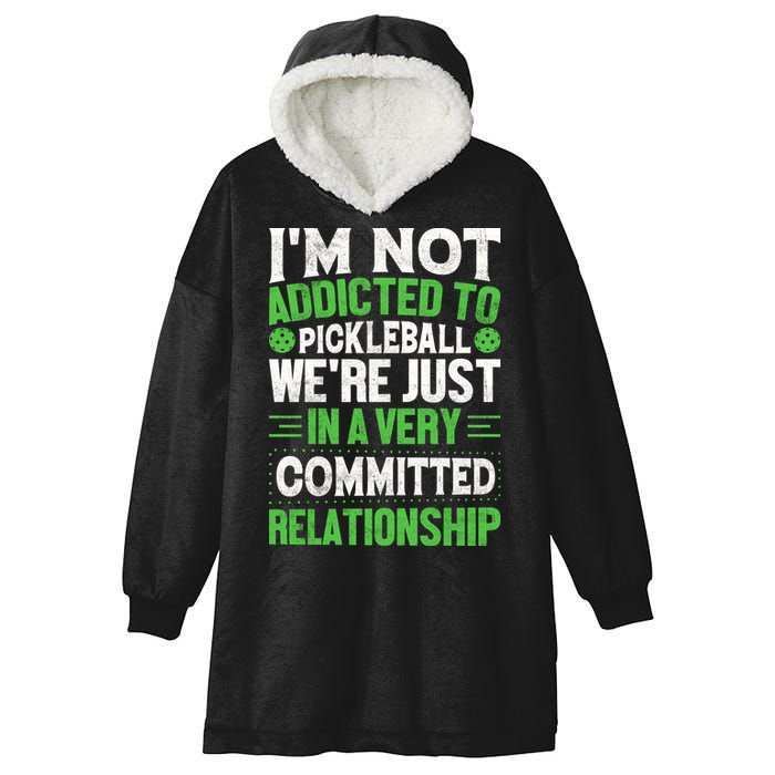 I'm Not Addicted Pickleball Gift For Pickleball Player Hooded Wearable Blanket
