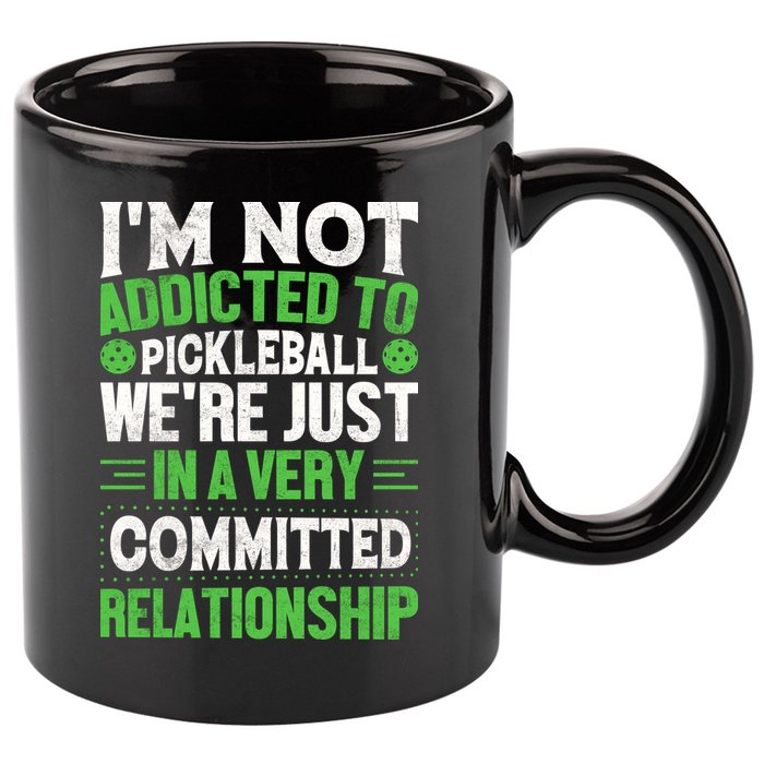 I'm Not Addicted Pickleball Gift For Pickleball Player 11oz C Handle Ceramic Mug