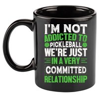I'm Not Addicted Pickleball Gift For Pickleball Player 11oz C Handle Ceramic Mug
