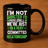 I'm Not Addicted Pickleball Gift For Pickleball Player 11oz C Handle Ceramic Mug