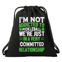 I'm Not Addicted Pickleball Gift For Pickleball Player Drawstring Bag