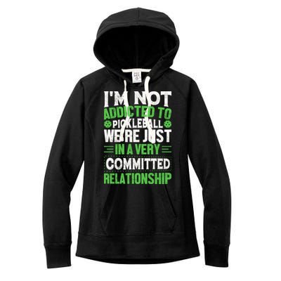 I'm Not Addicted Pickleball Gift For Pickleball Player Women's Fleece Hoodie